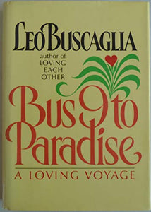 Bus 9 to Paradise: A Loving Voyage (Used Hardcover) - Leo Buscaglia