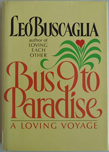 Bus 9 to Paradise: A Loving Voyage (Used Hardcover) - Leo Buscaglia