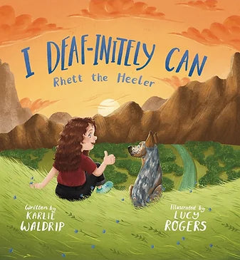 I Deaf-initely Can Rhett the Heeler (Used Hardcover) - Karlie Waldrip