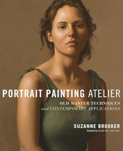 Portrait Painting Atelier (Used Hardcover) - Suzanne Brooker