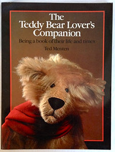 The Teddy Bear Lover's Companion {Used Hardcover} - Ted Menten