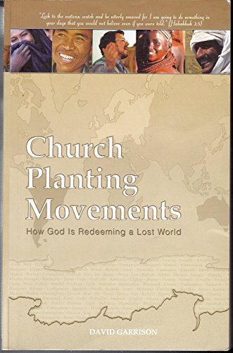 Church Planting Movements: How God Is Redeeming a Lost World (Used Paperback) - David Garrison