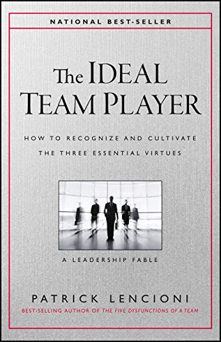 The Ideal Team Player: How to Recognize and Cultivate the Three Essential Virtues (Used Hardcover) - Patrick Lencioni