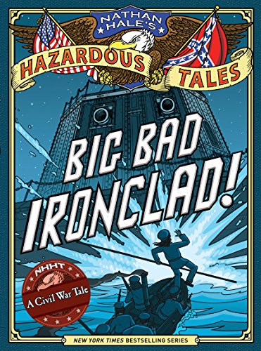 Nathan Hale's Hazardous Tales Big Bad Ironclad!  (Used Hardcover) - Nathan Hale