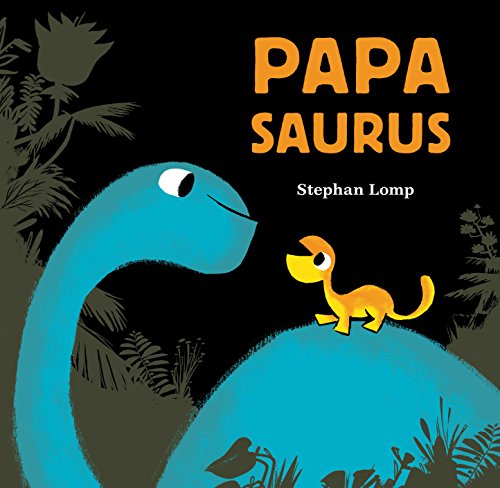 Papasaurus (Used Hardcover) - Stephan Lomp