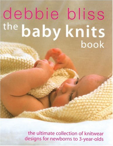 The Baby Knits Book (Used Hardcover) - Debbie Bliss