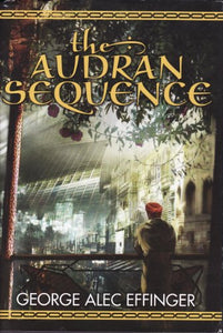The Audran Sequence (Used Hardcover) - George Alec Effinger