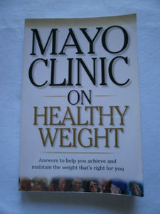 The Mayo Clinic on Healthy Weight (Used Paperback) - Donald D. Hensrud