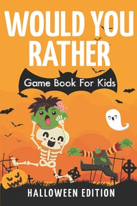 Would You Rather Game Book For Kids! Halloween Edition (Used Paperback) - Uncle Bob, Jane Mitchell & Steven Harlan