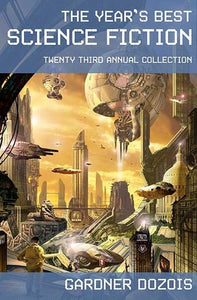 The Year's Best Science Fiction: Twenty-Third Annual Collection (Used Paperback) - Gardner Dozois