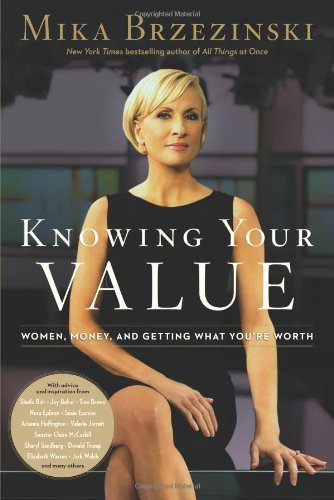 Knowing Your Value: Women, Money and Getting What You're Worth (Used Hardcover) - Mika Brzezinski