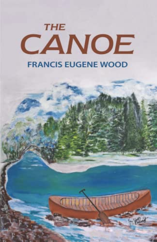 The Canoe (Used Paperback) - Francis Eugene Wood