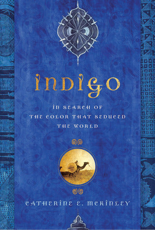 Indigo: In Search of the Color That Seduced the World (Used Paperback) - Catherine E. McKinley