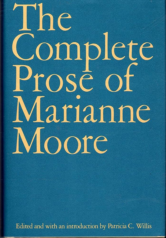 The Complete Prose of Marianne Moore (Used Hardcover) - Marianne Moore, Patricia Willis