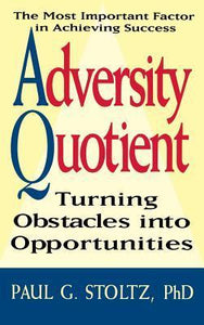 Adversity Quotient: Turning Obstacles into Opportunities (Used Hardcover) - Paul G. Stoltz
