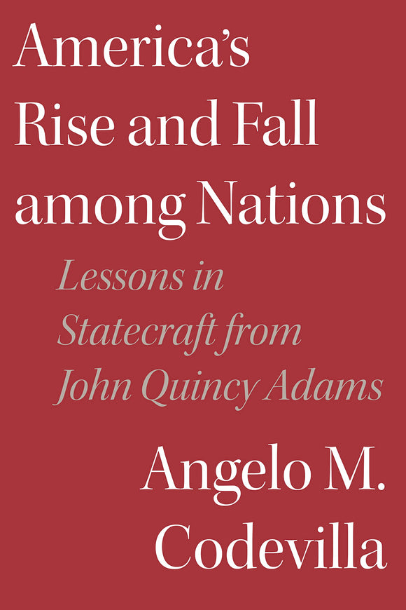 America's Rise and Fall among Nations (Used Hardcover) - Angelo M. Codevilla