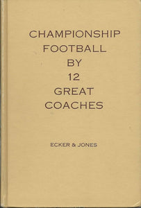 Championship Football by 12 Great Coaches (Used Hardcover) - Ecker & Jones