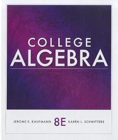 College Algebra (Used Hardcover) - Jerome E. Kaufmann & Karen L. Schwitters