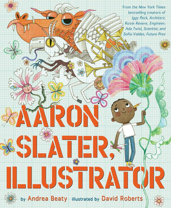 Aaron Slater, Illustrator (Used Hardcover) - Andrea Beaty