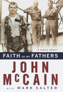 Faith of My Fathers: A Family Memoir (Used Hardcover) - John McCain