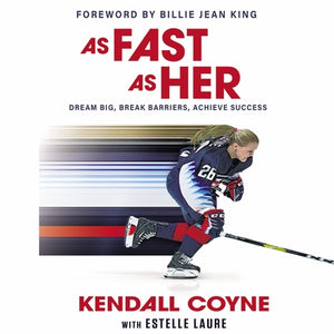 As Fast As Her: Dream Big, Break Barriers, Achieve Success (Used Hardcover) - Kendall Coyne