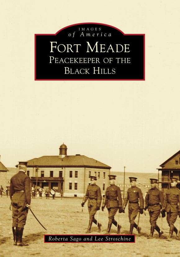 Fort Meade: Peacekeeper of the Black Hills (Used Paperback) - Roberta Sago