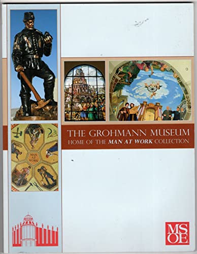 The Grohmann Museum: Home of the Man at Work Collection (Used paperback) - MSOE Press