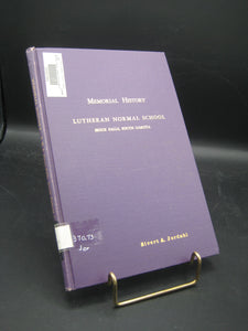 Memorial History, Lutheran Normal School, Sioux Falls, South Dakota (Used Signed Hardcover) - Sivert A. Jordahl