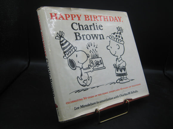 Happy Birthday, Charlie Brown: Celebrating Thirty Years with Peanuts (Used First Edition Hardcover) - Charles M. Schulz