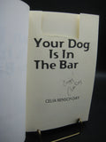 Your Dog Is In The Bar (Used Signed Paperback) - Celia Rensch Day