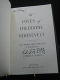 The Loves of Theodore Roosevelt (Used Signed 1st Edition Hardcover) - Edward F. O'Keefe