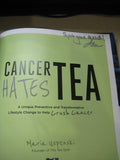 Cancer Hates Tea: A Unique Preventive and Transformative Lifestyle Change to Help Crush Cancer (Used Signed Paperback) - Maria Uspenski