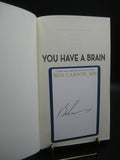You Have a Brain: A Teen's Guide to T.H.I.N.K. B.I.G. (Used Signed Hardcover) - Ben Carson