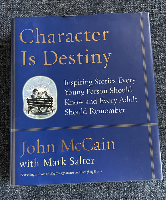 Character is Destiny (Used Hardcover) - John McCain, Mark Salter