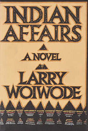 (Signed) Indian Affairs (Used Hardcover) - Larry Woiwode