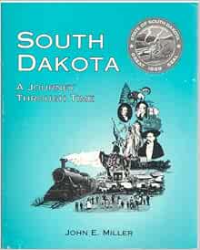 South Dakota: A Journey Through Time (Used Paperback) - John E. Miller