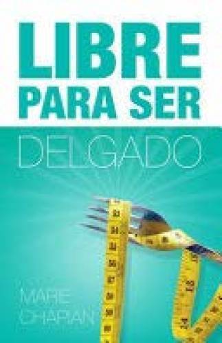 Libre Para Ser Delgado (Used Book) - Marie Chapian