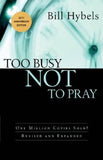 Too Busy NOT to Pray Bundle (Used Paperbacks) - Bill Hybels