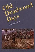 Old Deadwood Days (Used Paperback) - Estelline Bennett