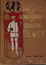 The Life and Achievements of Admiral Dewey (Used Hardcover) - Murat Halstead