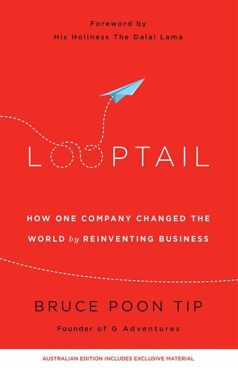 Looptail: How One Company Changed the World by Reinventing Business (Signed, Used Hardcover) - Bruce Poon Tip