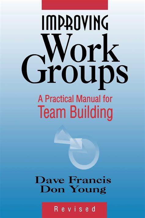 Improving Work Groups: A Practical Manual for Team Building (Used Paperback) - Dave Francis ,  Don Young