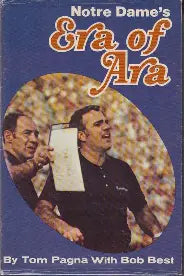 Notre Dame's Era of Ara (Used Hardcover) - Tom Pagna with Bob Best