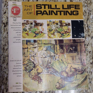 The Art of Still Life Painting  (Used Paperback) - Walter Brooks
