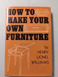 How To Make Your Own Furniture (Used Hardcover) - Henry Lionel Williams (1951)