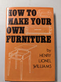 How To Make Your Own Furniture (Used Hardcover) - Henry Lionel Williams (1951)
