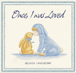 Once, I was Loved (Used Hardcover) - Belinda Landsberry