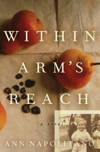 Within Arm's Reach (Used Hardcover) - Ann Napolitano