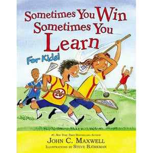 Sometimes You Win Sometimes You Learn for Kids! (Used Hardcover) - John C. Maxwell