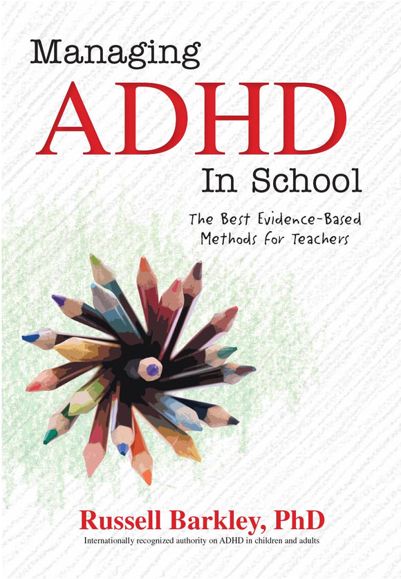 Managing ADHD in School: The Best Evidence-Based Methods for Teachers (Used Paperback) - Russell Barkley, PhD
